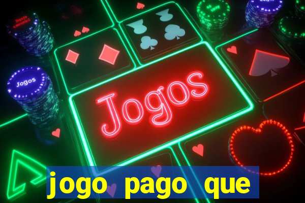 jogo pago que ganha dinheiro